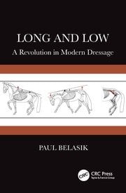 Long and Low
A Revolution in Modern Dressage